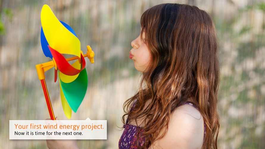 Your first wind energy project. Now it is time for the next one.